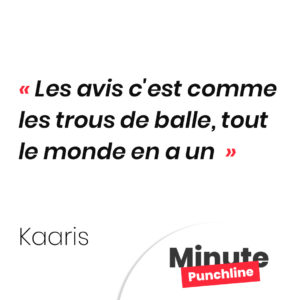 Les avis c'est comme les trous de balle, tout le monde en a un