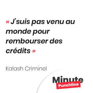 J’suis pas venu au monde pour rembourser des crédits
