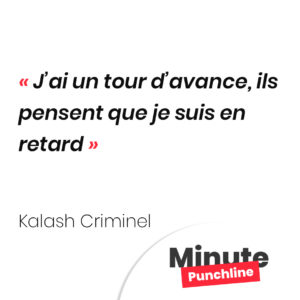 J’ai un tour d’avance, ils pensent que je suis en retard