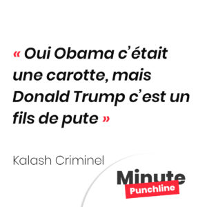 Oui Obama c’était une carotte, mais Donald Trump c’est un fils de pute