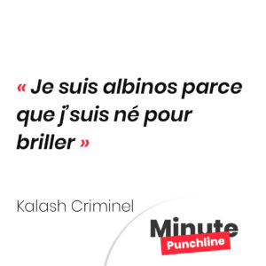 Je suis albinos parce que j’suis né pour briller