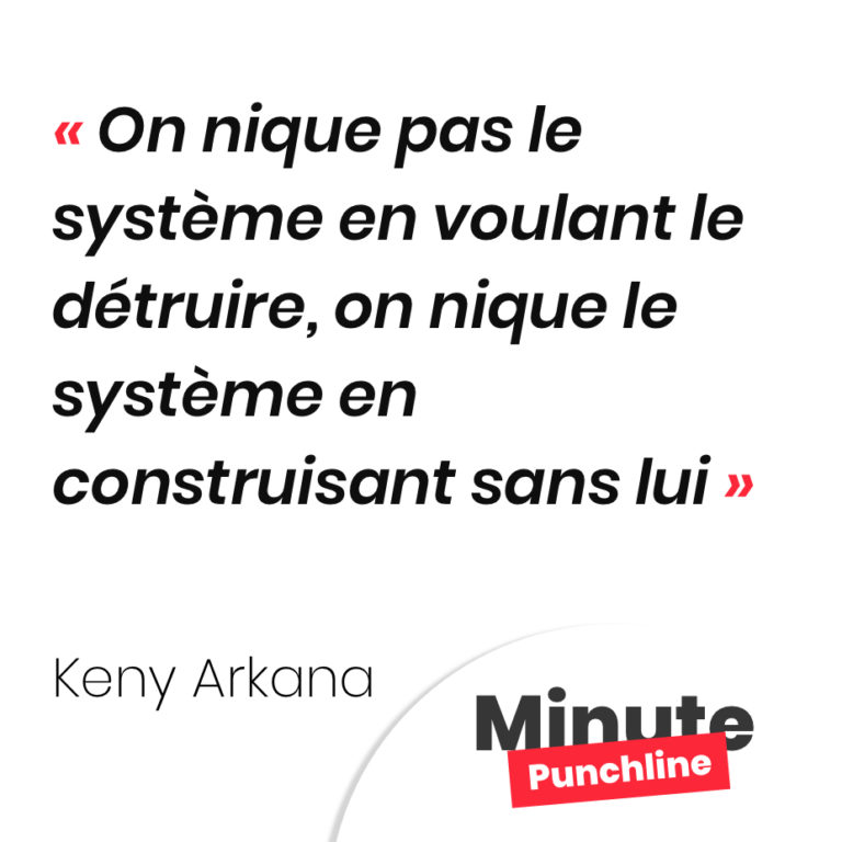 On nique pas le système en voulant le détruire, on nique le système en construisant sans lui