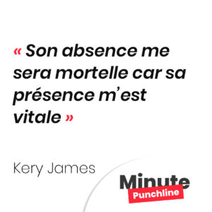 Son absence me s’ra mortelle car sa présence m’est vitale