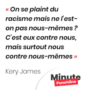 On se plaint du racisme mais ne l’est-on pas nous-mêmes ? C’est eux contre nous, mais surtout nous contre nous-mêmes