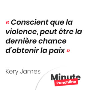 Conscient que la violence, peut être la dernière chance d’obtenir la paix