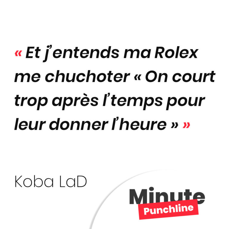 Et j’entends ma Rolex me chuchoter « On court trop après l’temps pour leur donner l’heure »
