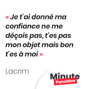 Je t’ai donné ma confiance ne me déçois pas, t’es pas mon objet mais bon t’es à moi