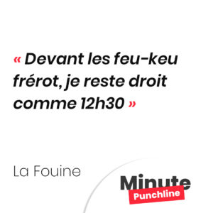 Devant les feu-keu frérot, je reste droit comme 12h30