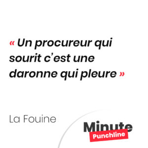 Un procureur qui sourit c’est une daronne qui pleure