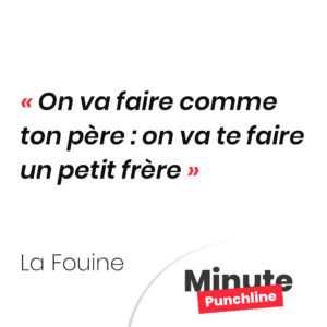 On va faire comme ton père : on va te faire un petit frère
