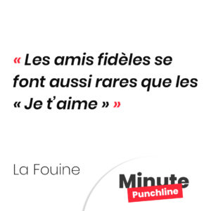 Les amis fidèles se font aussi rares que les « Je t’aime »