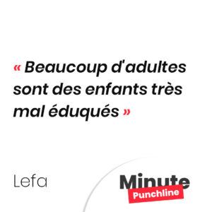 Beaucoup d'adultes sont des enfants très mal éduqués