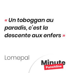 Un toboggan au paradis, c’est la descente aux enfers