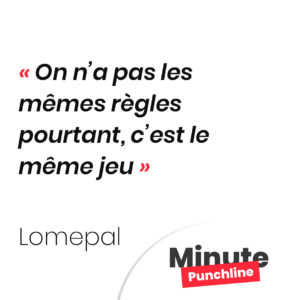 On n’a pas les mêmes règles pourtant, c’est le même jeu