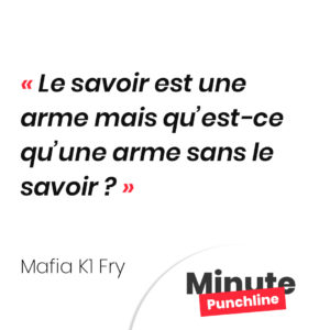 Le savoir est une arme mais qu’est-ce qu’une arme sans le savoir ?