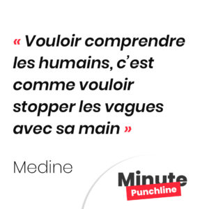 Vouloir comprendre les humains, c’est comme vouloir stopper les vagues avec sa main