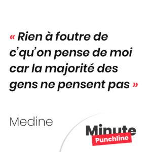 Rien à foutre de c’qu’on pense de moi car la majorité des gens ne pensent pas