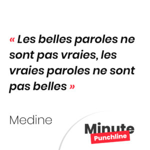 Les belles paroles ne sont pas vraies les vraies paroles ne sont pas belles