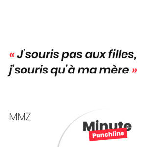 J’souris pas aux filles, j’souris qu’à ma mère