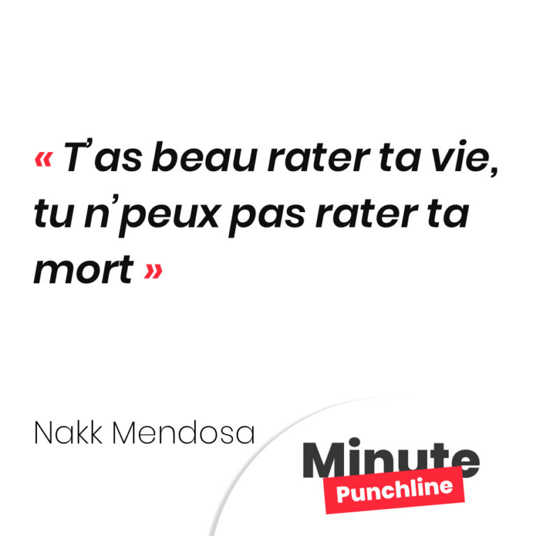 T’as beau rater ta vie, tu n’peux pas rater ta mort