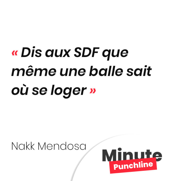 Dis aux SDF que même une balle sait où se loger