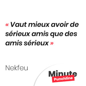 Vaut mieux avoir de sérieux amis que des amis sérieux