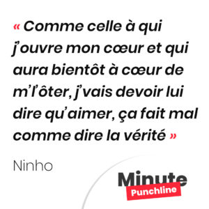 Comme celle à qui j’ouvre mon cœur et qui aura bientôt à cœur de m’l’ôter, j’vais devoir lui dire qu’aimer, ça fait mal comme dire la vérité