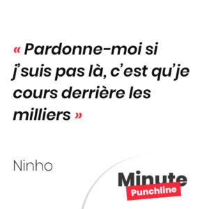Pardonne-moi si j’suis pas là, c’est qu’je cours derrière les milliers