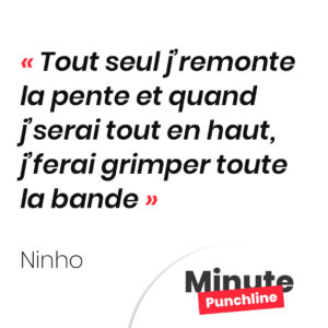 Tout seul j’remonte la pente et quand j’serai tout en haut, j’ferai grimper toute la bande