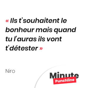 Ils t’souhaitent le bonheur mais quand tu l’auras ils vont t’détester