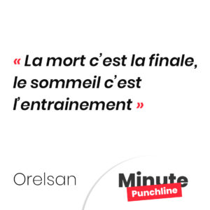 La mort c’est la finale, le sommeil c’est l’entrainement