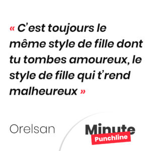 C’est toujours le même style de fille dont tu tombes amoureux, le style de fille qui t’rend malheureux