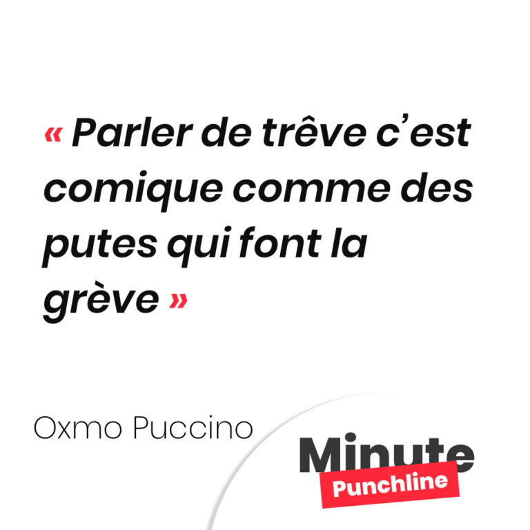 Parler de trêve c’est comique comme des putes qui font la grève