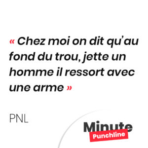 Chez moi on dit qu’au fond du trou, jette un homme il ressort avec une arme