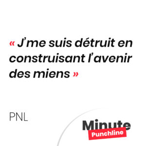 J’me suis détruit en construisant l’avenir des miens