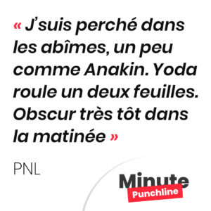 J’suis perché dans les abîmes, un peu comme Anakin. Yoda roule un deux feuilles. Obscur très tôt dans la matinée