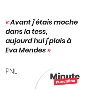 Avant j’étais moche dans la tess, aujourd’hui j’plais à Eva Mendes