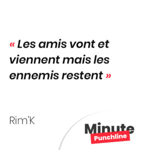 Les amis vont et viennent mais les ennemis restent