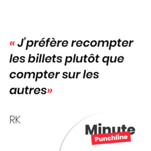 J’préfère recompter les billets plutôt que compter sur les autres