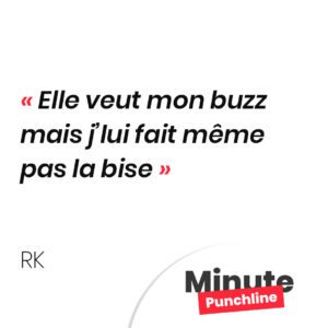 Elle veut mon buzz mais j’lui fait même pas la bise