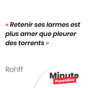 Retenir ses larmes est plus amer que pleurer des torrents