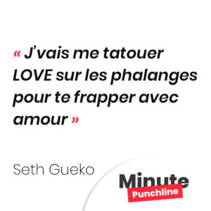 J’vais me tatouer LOVE sur les phalanges pour te frapper avec amour
