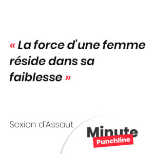 La force d’une femme réside dans sa faiblesse