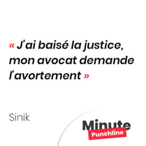 J’ai baisé la justice, mon avocat demande l’avortement