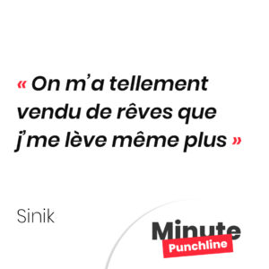 On m’a tellement vendu de rêves que j’me lève même plus