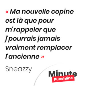 Ma nouvelle copine est là que pour m'rappeler que j'pourrais jamais vraiment remplacer l'ancienne