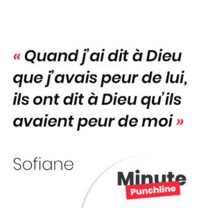 Quand j’ai dit à Dieu que j’avais peur de lui, ils ont dit à Dieu qu’ils avaient peur de moi