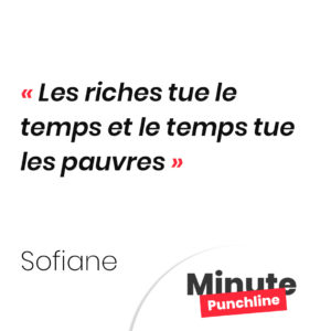 Les riches tue le temps et le temps tue les pauvres