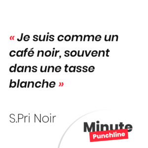Je suis comme un café noir, souvent dans une tasse blanche