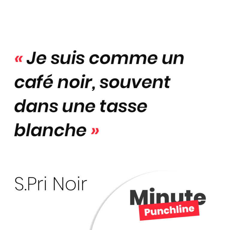 Je suis comme un café noir, souvent dans une tasse blanche